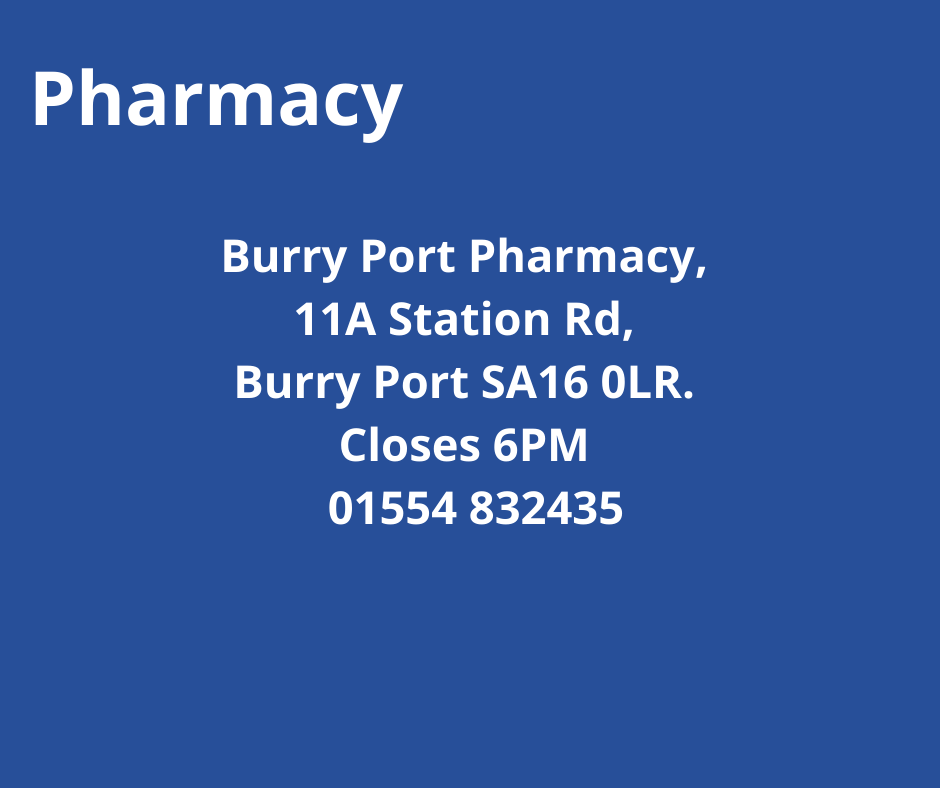 Pharmacy, 11A Station Rd. Burry Port SA16 0LR, Closes 6PM, 01554832435
